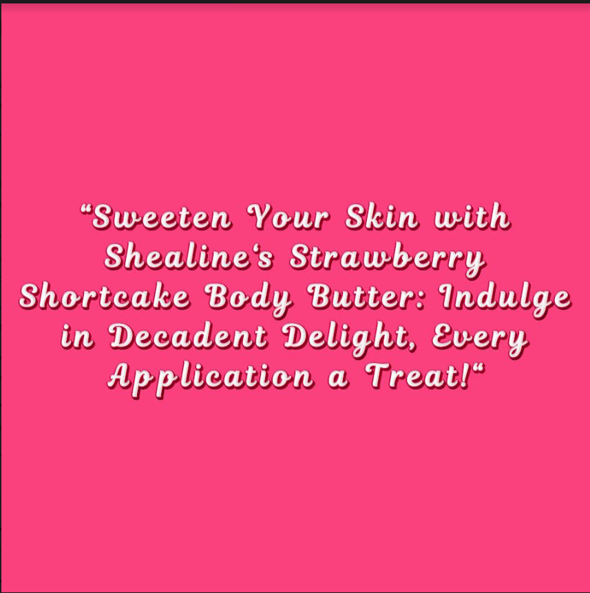 Strawberry Shortcakes Body Butter(w)